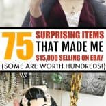 75 Best Things To Sell on eBay (You Can Make $100,000 a Year)
